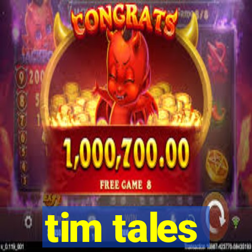 tim tales